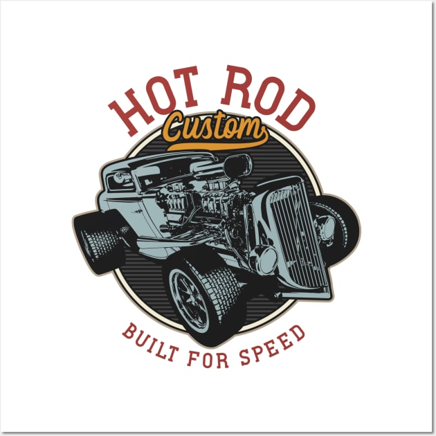 Custom Hot Rod Built For Speed Wall Art by Verboten